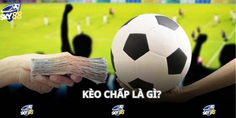Kèo chấp xuất hiện trong tất cả các trận bóng trên Sky88